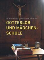 ISBN 9783857613012: Gotteslob und Mädchenschule - Kapuzinerinnenkloster Maria Opferung Zug 1611-2011