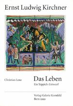 ISBN 9783857730399: Das Leben - Ein Teppich-Entwurf - Ernst Ludwig Kirchner