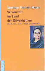 ISBN 9783857873263: Verwurzelt im Land der Olivenbäume : eine Palästinenserin im Streit für den Frieden.