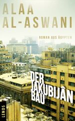 ISBN 9783857874437: Der Jakubijân-Bau - Roman aus Ägypten