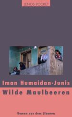 ISBN 9783857877018: Wilde Maulbeeren - Roman aus dem Libanon