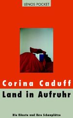 ISBN 9783857877070: Land in Aufruhr - Die Künste und ihre Schauplätze