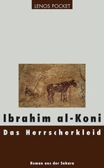 ISBN 9783857877308: Das Herrscherkleid - Roman aus der Sahara (Arab. Originaltitel war: Al-Waram)