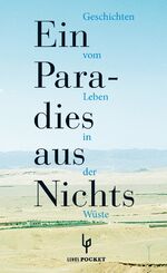 ISBN 9783857877773: Ein Paradies aus Nichts - Geschichten vom Leben in der Wüste