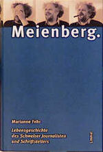 ISBN 9783857913266: Meienberg - Lebensgeschichte des Schweizer Journalisten und Schriftstellers