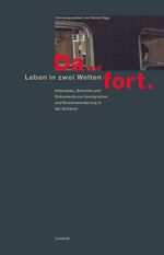 ISBN 9783857913310: Da und fort. Leben in zwei Welten - Interviews, Berichte und Dokumente zur Immigration und Binnenwanderung in der Schweiz