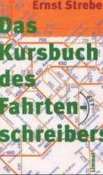 ISBN 9783857913471: Das Kursbuch des Fahrtenschreibers