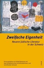 ISBN 9783857913716: Zweifache Eigenheit - Neuere jüdische Literatur in der Schweiz