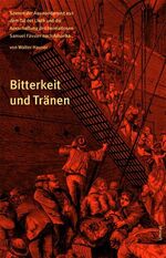 ISBN 9783857913983: Bitterkeit und Tränen - Szenen der Auswanderung aus dem Tal der Linth und die Ausschaffung des heimatlosen Samuel Fässler nach Amerika