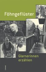 ISBN 9783857915093: Föhngeflüster - Glarnerinnen erzählen