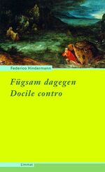 ISBN 9783857915635: Fügsam dagegen/Docile contro - Gedichte italienisch und deutsch