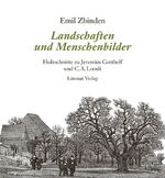 ISBN 9783857915697: Landschaften und Menschenbilder - Holzschnitte zu Jeremias Gotthelf und C.A. Loosli