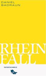 ISBN 9783857915758: Rheinfall - Tatort Schweiz