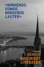 ISBN 9783857916441: Nirgends Sünde - nirgends Laster: Zürich inspiriert Literaten Kröger, Ute; Ball, Hugo; Becher, Johannes R.; Bremer, Claus; Brod, Max; Canetti, Elias; Celan, Paul; Diggelmann, Walter Matthias; Döblin, Alfred; Dürrenmatt, Friedrich; Edschmid, Kasimir; von Escher, Nanny; Faesi, Robert; Frisch, Max; Gasser, Manuel; Glauser, Friedrich; Goethe, Johann Wolfgang; Guggenheim, Kurt; Gwerder, Alexander Xaver; Herrmann-Neisse, Max; Hess, David; Hille, Peter; Hilty, Hans Rudolf; Humm, Rudolf Jakob; Inglin, Meinrad; Joyce, James; Kafka, Franz; Kalenter, Ossip; Keller, Gottfried; Kisch, Egon Erwin; Henschke (Klabund), Alfred; Klopstock, Friedrich Gottlieb; Kübler, Arnold; Loetscher, Hugo; Mann, Klaus; Mann, Thomas; Meienberg, Niklaus; Meyer, Conrad Ferdinand; Panizza, Oskar; Ringelnatz, Joachim; Rychner, Max; Schinz, Salomon; Schulthess, Barbara; Soldati, Mario; Stoppard, Tom; Tschudi, Fridolin; von Urbanitzky, Grete; Richard, Wagner; Robert, Walser; Maria, Waser; Wehrli, Paul; Zahn, Ernst; Zollinger