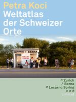 Weltatlas der Schweizer Orte - Zurich - Berna - Locarno Spring ; 15 Reportagen rund um den Globus