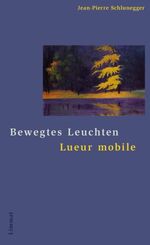 ISBN 9783857917554: Bewegtes Leuchten / Lueur mobile: Gedichte französisch und deutsch