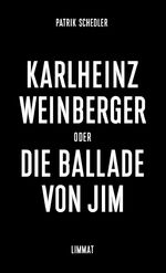 ISBN 9783857918674: Karlheinz Weinberger oder Die Ballade von Jim - Ein biografischer Essay