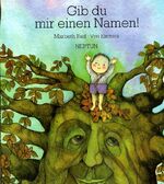 ISBN 9783858200679: Gib du mir einen Namen