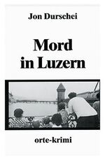 ISBN 9783858300713: Mord in Luzern