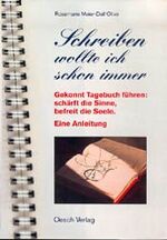 ISBN 9783858335852: Schreiben wollte ich schon immer: Gekonnt Tagebuch führen: schärft die Sinne, befreit die Seele. Eine Anleitung