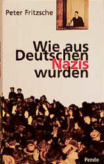 ISBN 9783858423610: Wie aus Deutschen Nazis wurden