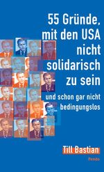 ISBN 9783858424884: 55 Gründe, mit den USA nicht solidarisch zu sein