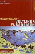 ISBN 9783858691361: Veltliner Fussreisen – Zwischen Bündner Pässen und Bergamasker Alpen