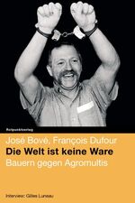 ISBN 9783858692177: Die Welt ist keine Ware – Bauern gegen Agromultis