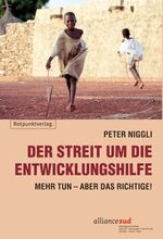 ISBN 9783858693648: Der Streit um die Entwicklungshilfe: Mehr tun aber das Richtige!: Mehr tun aber das Richtige!