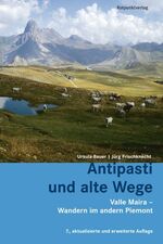 Antipasti und alte Wege – Valle Maira – Wandern im andern Piemont