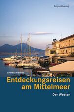 ISBN 9783858694089: Entdeckungsreisen am Mittelmeer - Der Westen