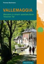 ISBN 9783858694805: Vallemaggia: Wandern in einem spektakulären Tessiner Tal