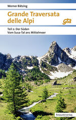 ISBN 9783858698124: Grande Traversata delle Alpi Süden - Teil 2: Der Süden: Vom Susa-Tal ans Mittelmeer | GTA 2018