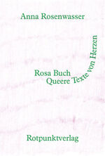 ISBN 9783858699817: Rosa Buch: queere Texte von Herzen