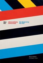 ISBN 9783858812148: Max Bill: ohne Anfang, ohne Ende