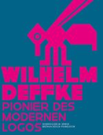 ISBN 9783858813923: Wilhelm Deffke - Pionier des modernen Logos