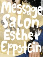 ISBN 9783858814562: Esther Eppstein – message salon : Das Album