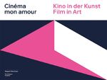 Cinéma mon amour - Kino in der Kunst