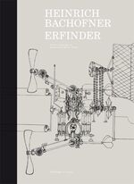 ISBN 9783858815590: Heinrich Bachofner – Erfinder
