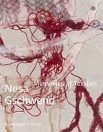 Nesa Gschwend - Memories of Textiles / D