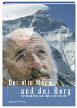 ISBN 9783858823854: Der alte Mann und der Berg - Der lange Weg zum Gipfel des Everest