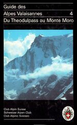 ISBN 9783859021211: Guide des Alpes Valaisannes 4 – Du Theodulpass au Monte Moro