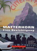 Matterhorn: Eine Besichtigung (swiss edi Matterhorn: Eine Besichtigung (swiss edi