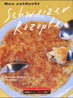 ISBN 9783859323469: Neu entdeckt: Schweizer Rezepte.