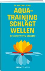 ISBN 9783859328754: Aquatraining schlägt Wellen: Die effektivsten Übungen mit Foto-Anleitung