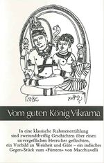 ISBN 9783859660519: Vom guten König Vikrama : d. Erzählungen d. 32 Thronstatuetten , Vikrama-charita oder Simhâsana-dvatrinshaka , südl. Rezension. dt. von