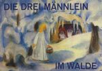 Die drei Männlein im Walde