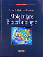 ISBN 9783860253786: Molekulare Biotechnologie. Bernard R. Glick ; Jack J. Pasternak. Mit einem Vorw. von Albert Hinnen. Aus dem Engl. übers. von Kurt Beginnen ...