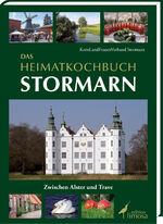 Das Heimatkochbuch Stormarn - Zwischen Alster und Trave