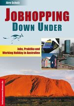 ISBN 9783860401781: Jobhopping Down Under - Jobs, Praktika, Working Holiday - Australien - Gepäck, Steuernummer, Versicherung, Visum, Wwoof